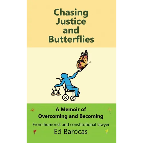 Chasing Justice and Butterflies: A Memoir of Overcoming and Becoming