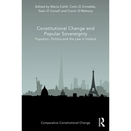 Constitutional Change and Popular Sovereignty: Populism, Politics and the Law in Ireland