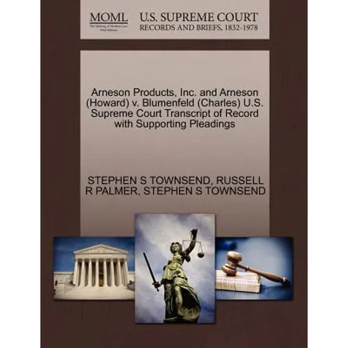 Arneson Products, Inc. and Arneson (Howard) V. Blumenfeld (Charles) U.S. Supreme Court Transcript of Record with Supporting Pleadings