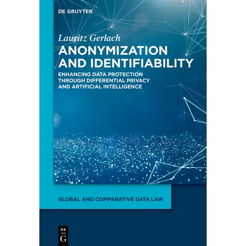 Anonymization and Identifiability: Enhancing Data Protection Through Differential Privacy and Artificial Intelligence