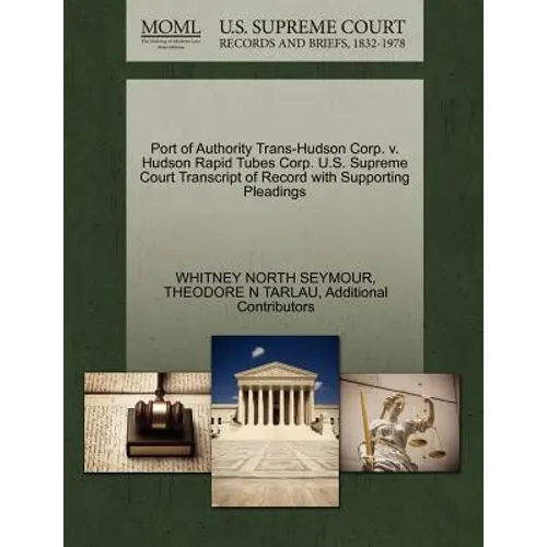 Port of Authority Trans-Hudson Corp. V. Hudson Rapid Tubes Corp. U.S. Supreme Court Transcript of Record with Supporting Pleadings