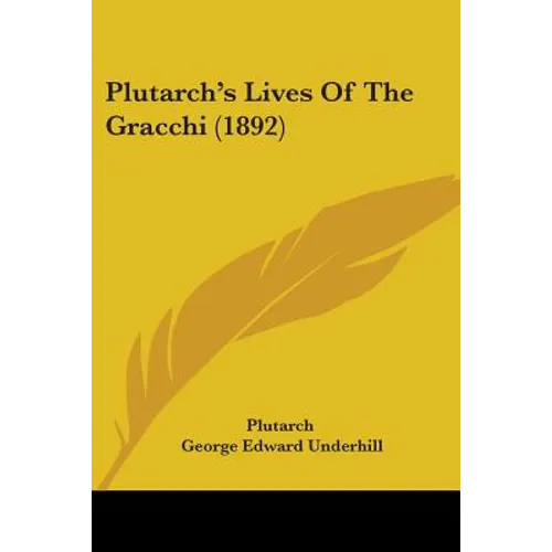 Plutarch's Lives Of The Gracchi (1892)