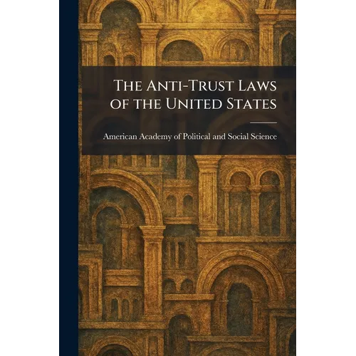 The Anti-Trust Laws of the United States