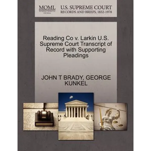 Reading Co V. Larkin U.S. Supreme Court Transcript of Record with Supporting Pleadings