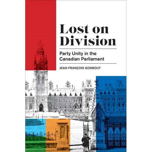 Lost on Division: Party Unity in the Canadian Parliament