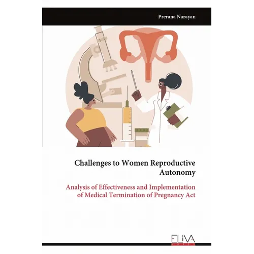 Challenges to Women Reproductive Autonomy: Analysis of Effectiveness and Implementation of Medical Termination of Pregnancy Act - Paperback