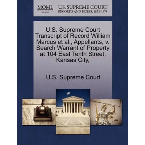U.S. Supreme Court Transcript of Record William Marcus et al., Appellants, V. Search Warrant of Property at 104 East Tenth Street, Kansas City,
