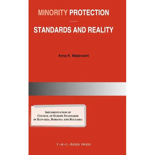 Minority Protection: Standards and Reality: Implementation of Council of Europe Standards in Slovakia, Romania and Bulgaria