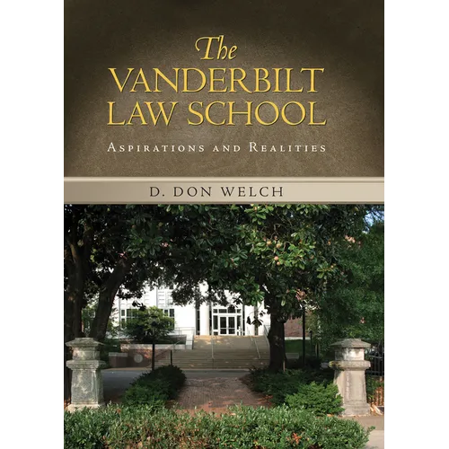 The Vanderbilt Law School: Aspirations and Realities - Hardcover