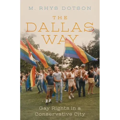 The Dallas Way: Gay Rights in a Conservative City