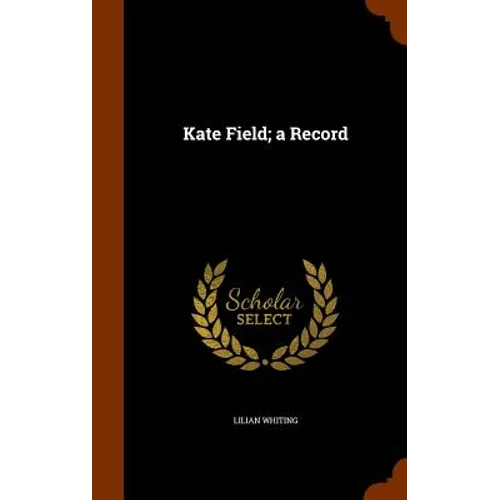 Kate Field; a Record
