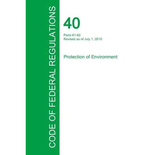 Code of Federal Regulations Title 40, Volume 9, July 1, 2015