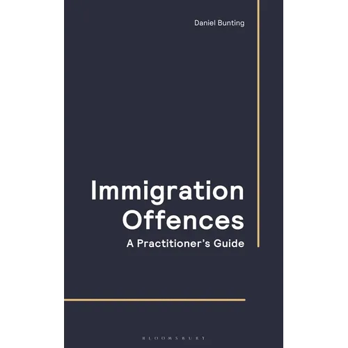 Immigration Offences - A Practitioner's Guide