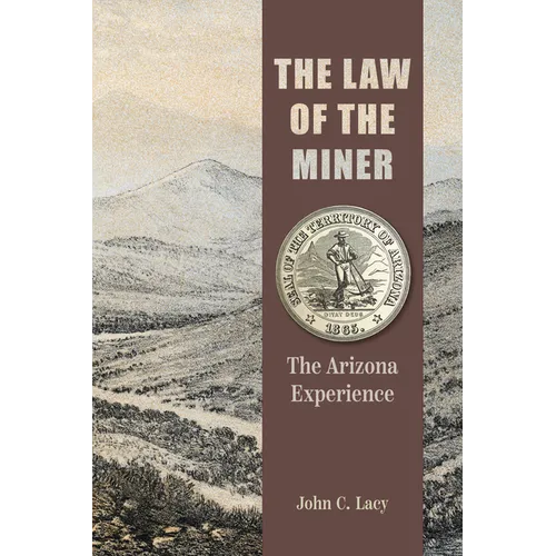 The Law of the Miner: The Arizona Experience
