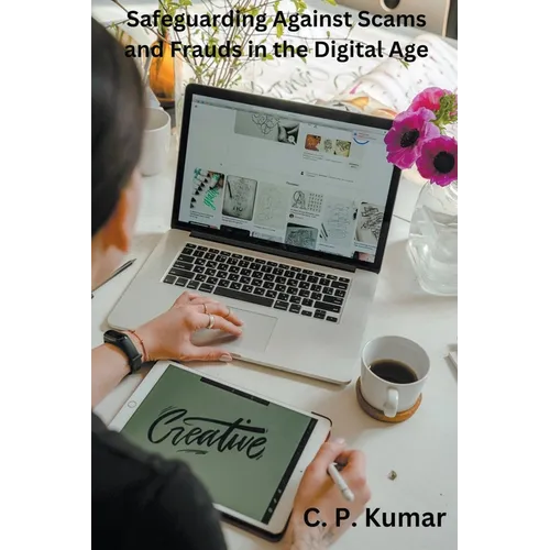 Safeguarding Against Scams and Frauds in the Digital Age