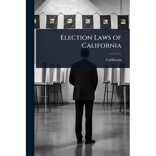 Election Laws of California