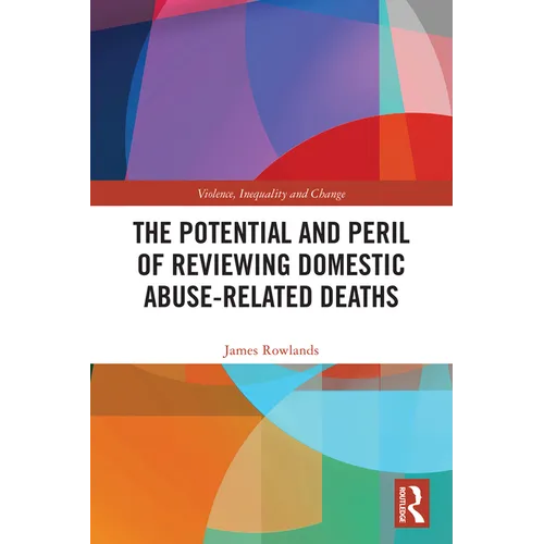 The Potential and Peril of Reviewing Domestic Abuse-Related Deaths